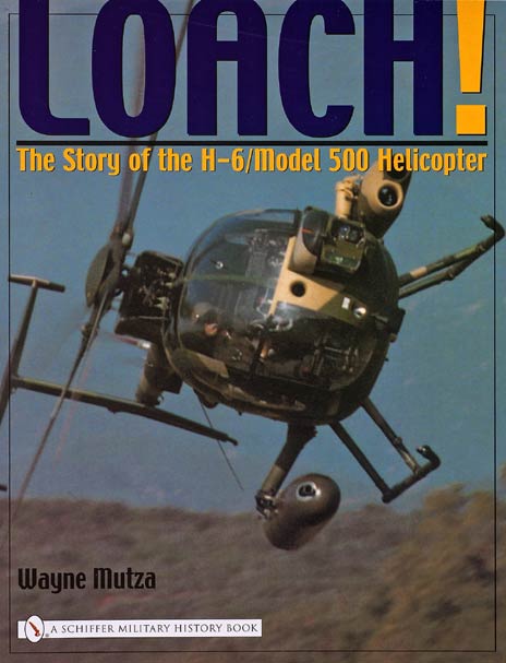 Loach! – The Story of the H-6/Model 500 Helicopter