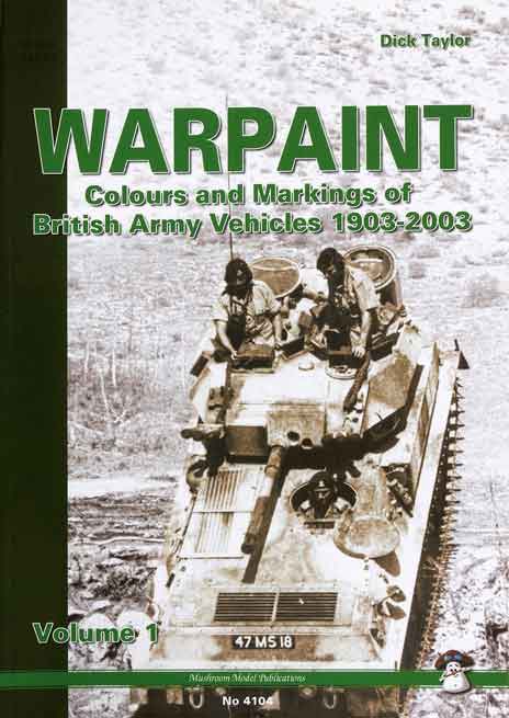 Warpaint Vol. 1 – Colours and Markings of British Army Vehicles 1903-2003