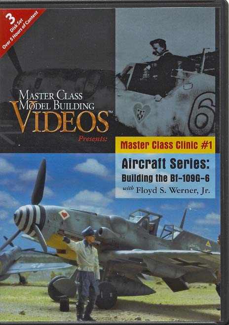 Master Class Clinic No. 1: Aircraft Series Building the Bf-109G-6 with Floyd Werner