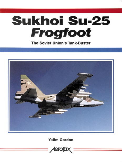 Sukhoi Su-25 Frogfoot – The Soviet Union’s tank-buster