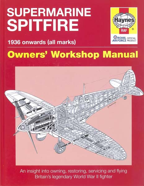 Supermarine Spitfire 1936 onwards (all marks) Owners’ Workshop Manual