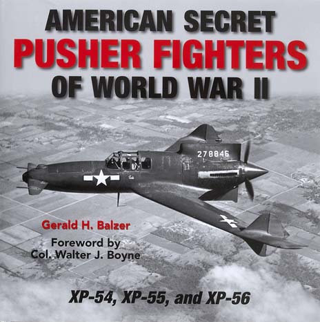American Secret Pusher Fighters of World War II XP-54, XP-55, XP-56
