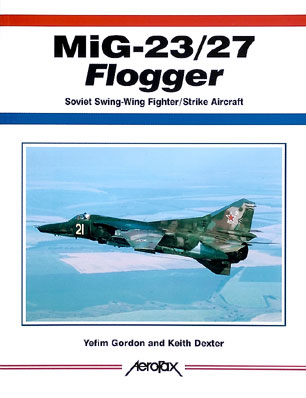 MiG-23/27 Flogger (Aerofax Series)