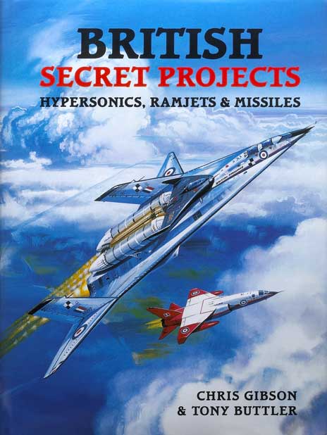 British Secret Projects: Hypersonics, Ramjets and Missiles