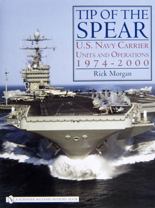 Tip of the spear – U.S. Navy Carrier Units and Operations 1974-2000
