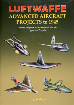 Luftwaffe Advanced Aircraft Projects to 1945 – Volume 2