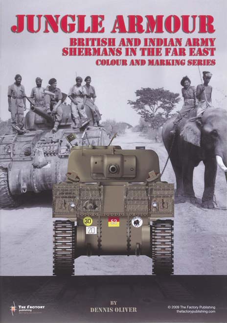 Jungle Armour British and Indian Army Shermans in the Far East