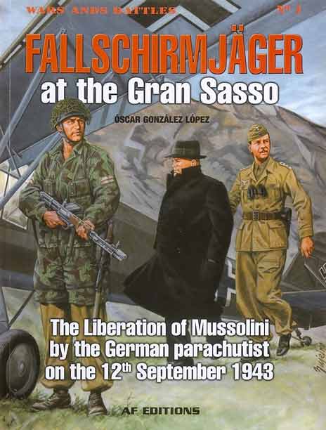 Fallschirmjager – Storming the Gran Sasso (The Liberation of Mussolini, 12 September 1943)