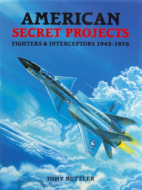 American Secret Projects: Fighters & Interceptors 1945-1978