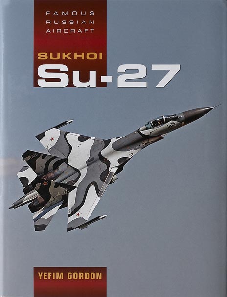 Sukhoi Su-27 (Famous Russian Aircraft Series)