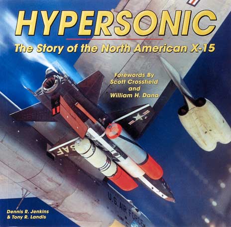 Hypersonic! The Story of the North American X-15