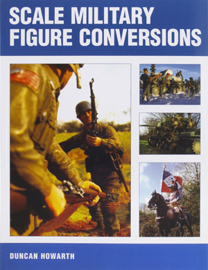 Scale Military Figure Conversions