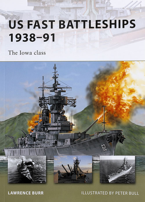 US Fast Battleships 1938-91 The Iowa class