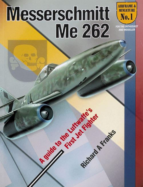 The Messerschmitt Me 262 – A Guide to the Luftwaffe First Jet Fighter
