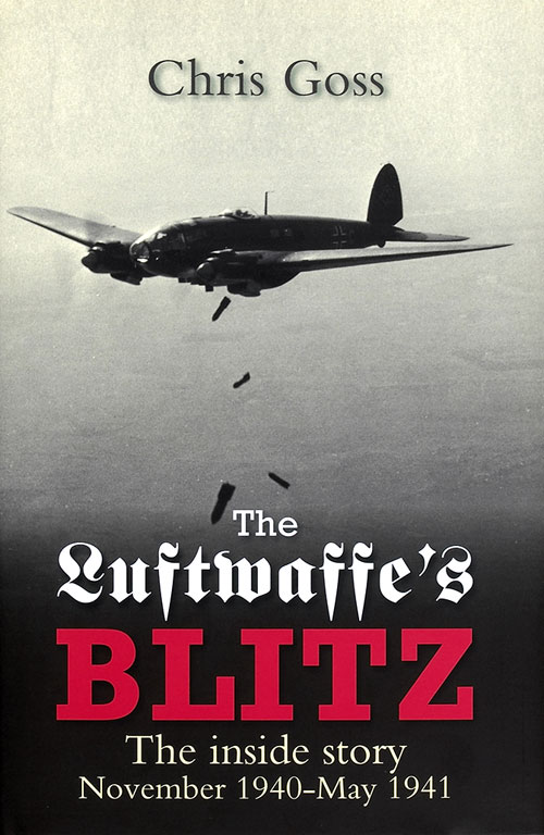The Luftwaffe’s Blitz – The inside story November 1940-May 1941