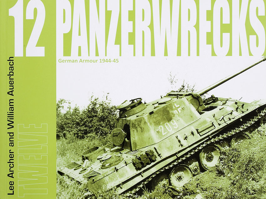 12 Panzerwrecks German Armor 1944-45