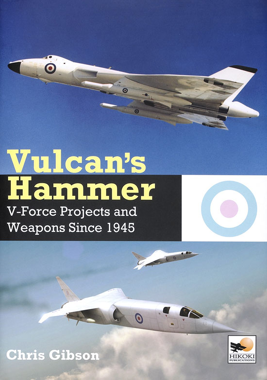 Vulcan’s Hammer V-force weapons projects since 1945