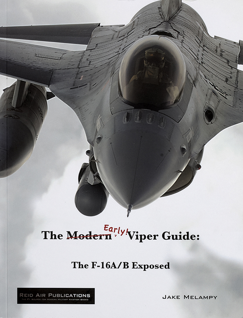 The Modern (Early) Viper Guide: The F-16A/B Exposed