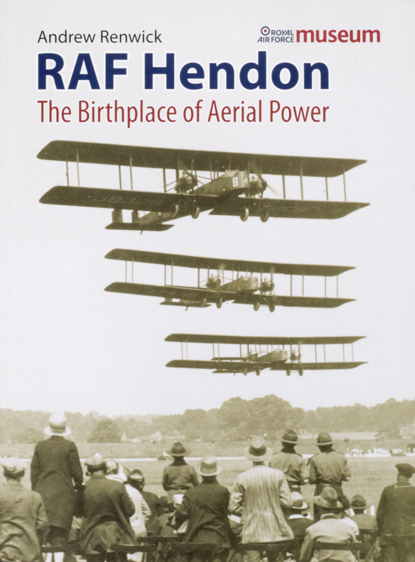 RAF Hendon – The Birthplace of Aerial Power