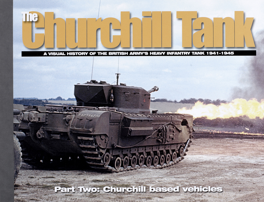 The Churchill Tank – Pat Two Churchill based vehicles