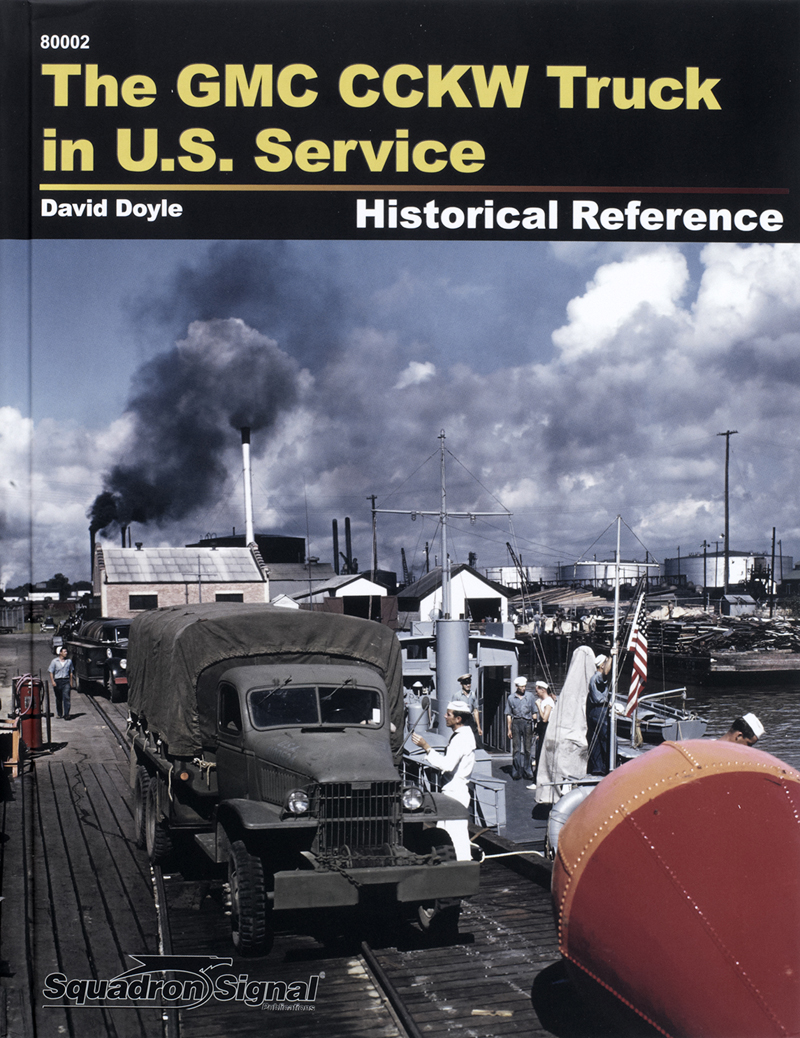 The GMC CCKW Truck in US Service Historical Reference
