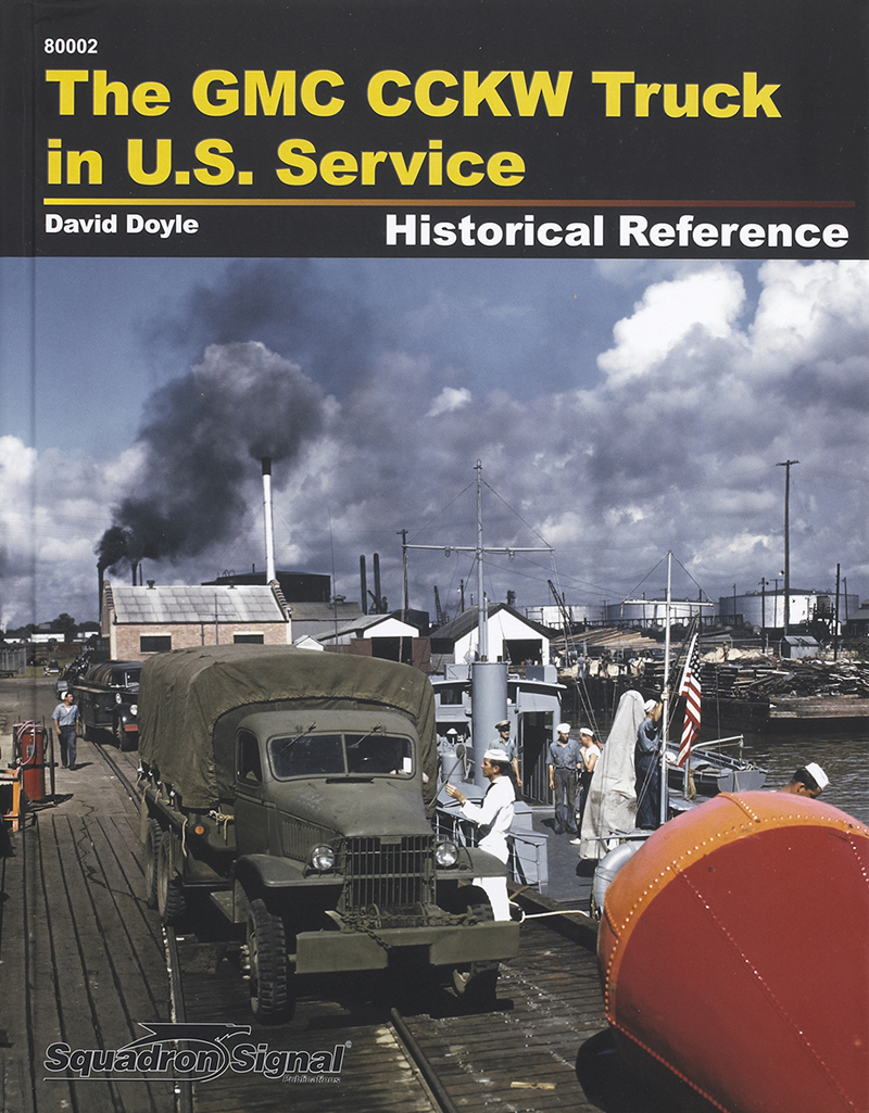 The GMC CCKW Truck in US Service Historical Reference