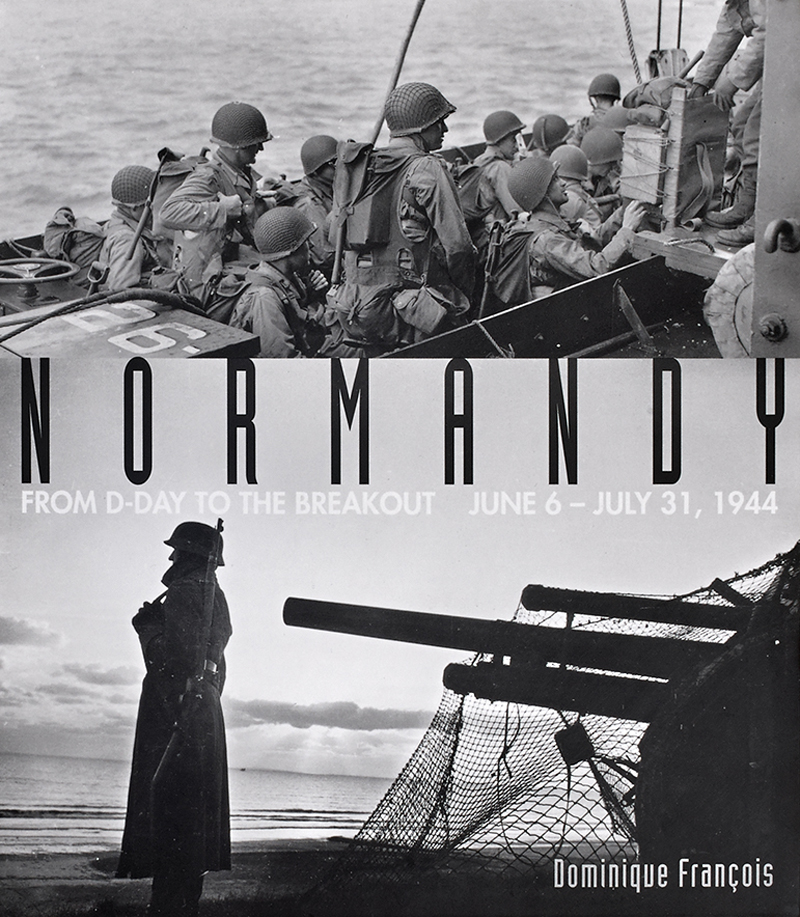 Normandy – From D-Day to the Breakout: June 6 – July 31, 1944