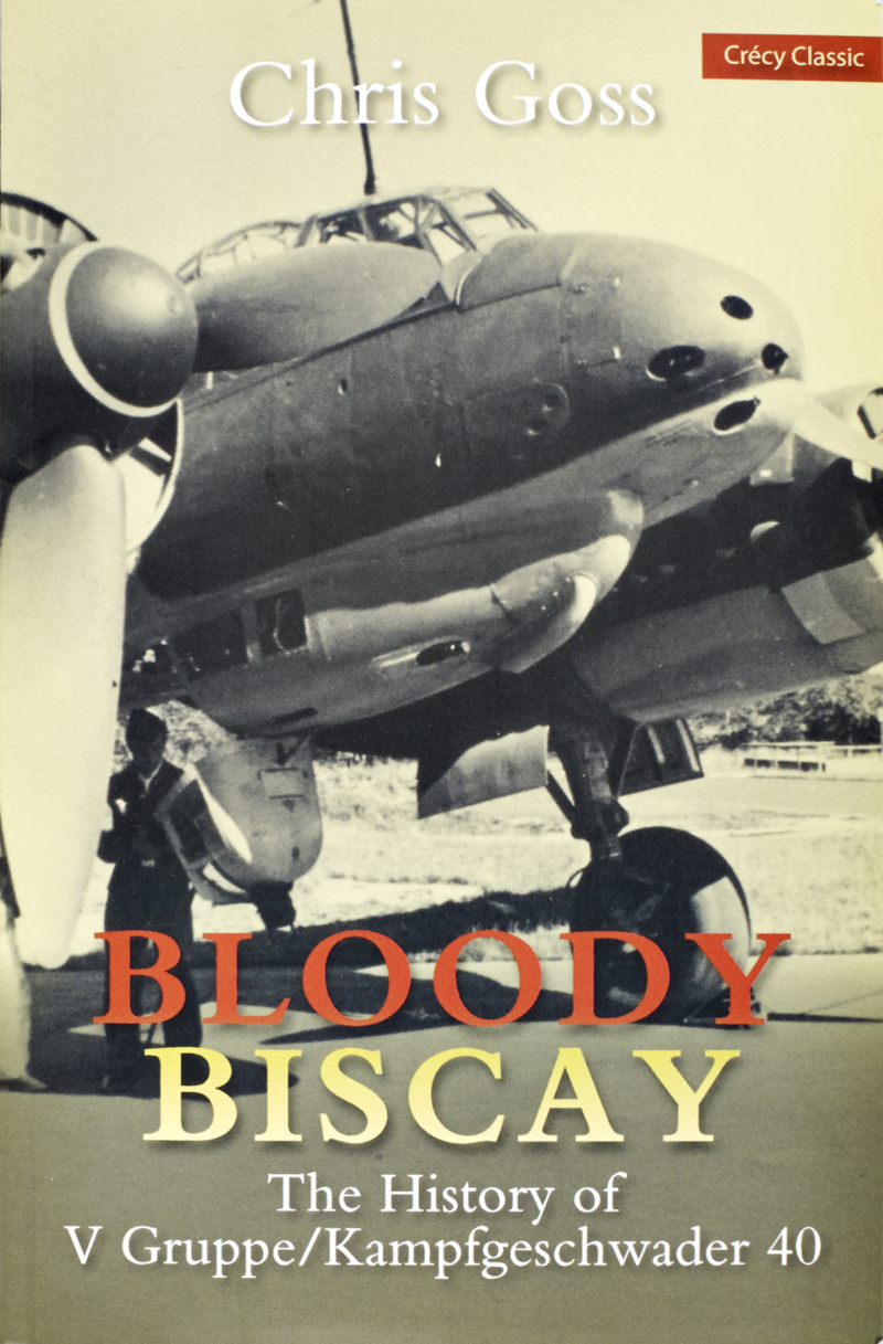 Bloody Biscay – The History of V Gruppe/Kampfgeschwader 40