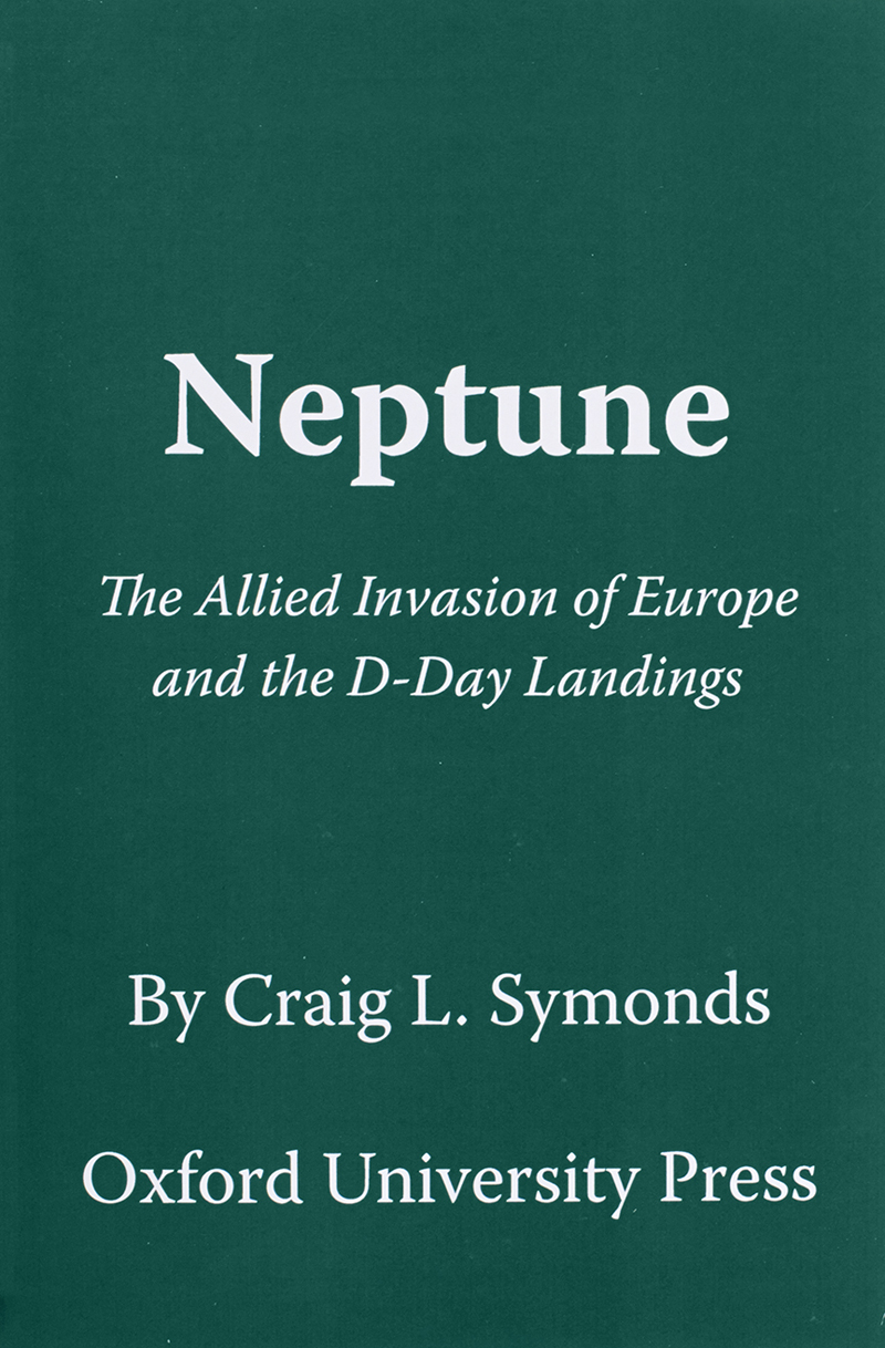 Neptune – The Allied Invasion of Europe and the D-Day Landings