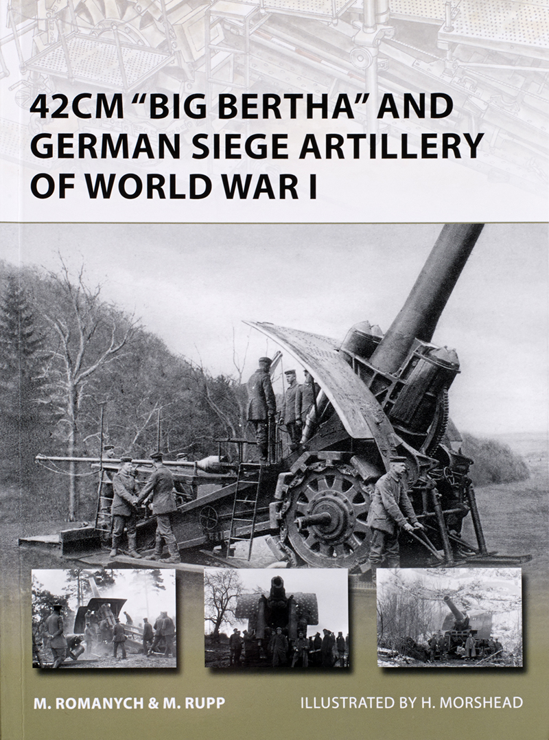 42cm “Big Berthat” and German Siege Artillery of World War I
