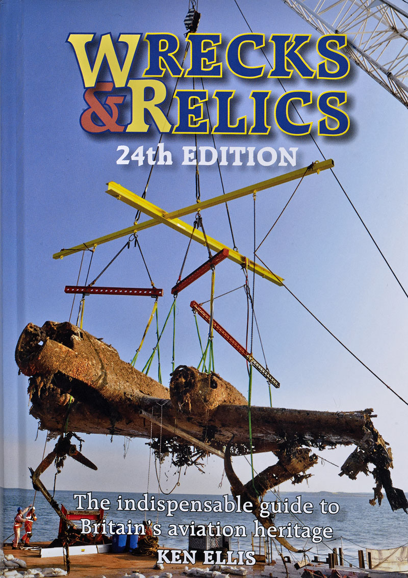 Wrecks & Relics 24th Edition (Britain’s aviation heritage)