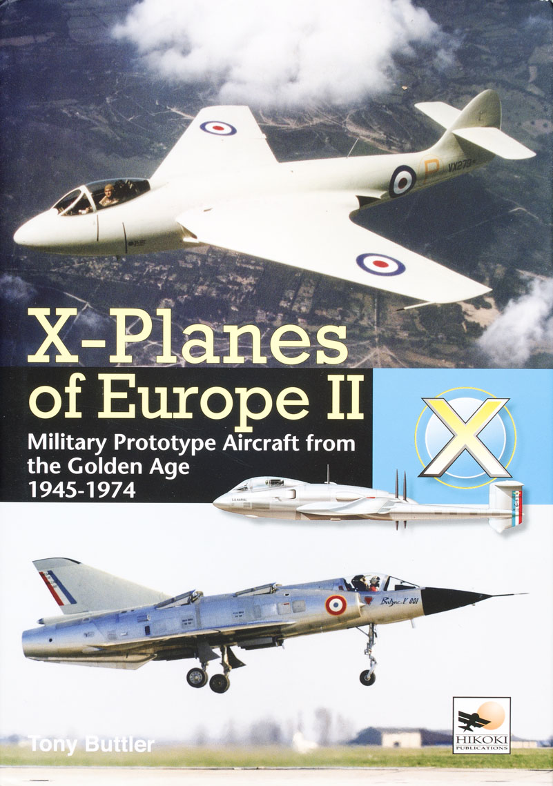 X-Planes of Europe II — Military Prototype Aircraft from the Golden Age 1945-1974