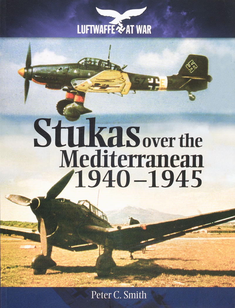 Luftwaffe at War: Stukas Over the Mediterranean 1940-1945