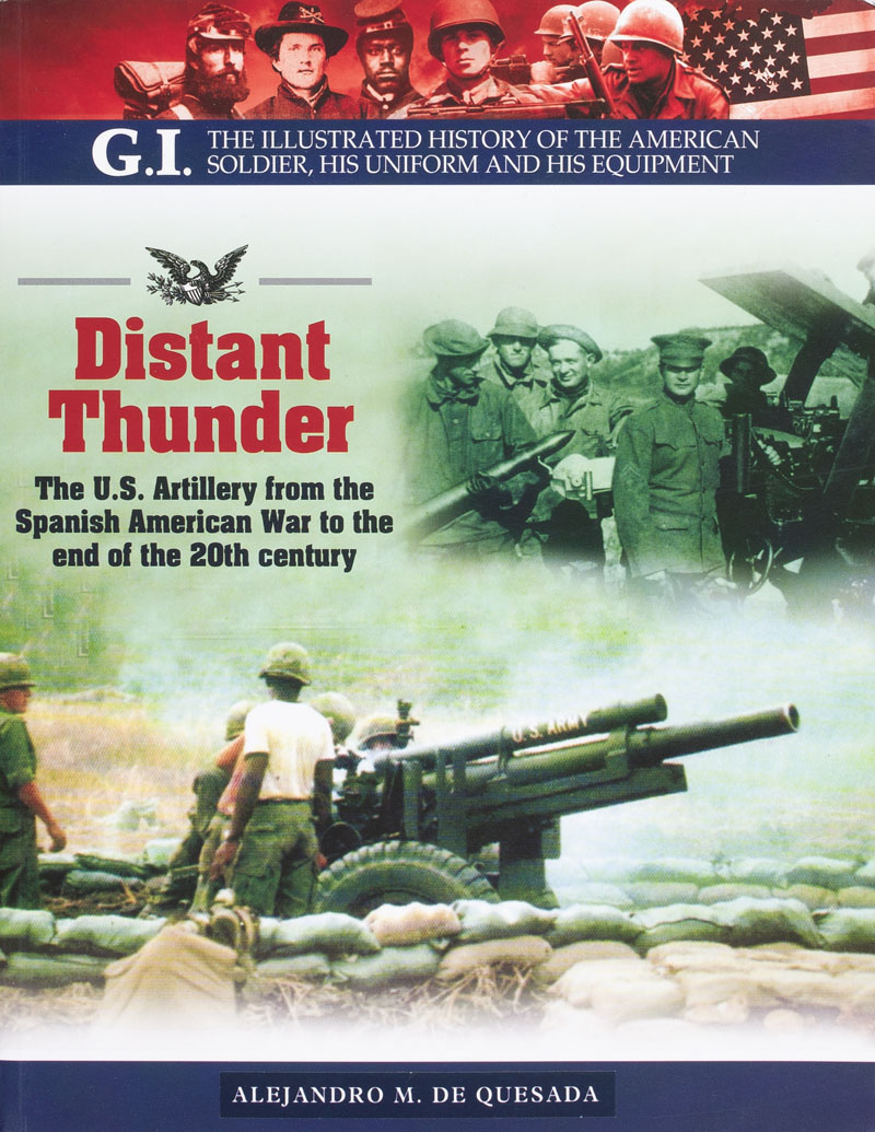 Distant Thunder – The US Artillery from the Spanish American War to the end of the 20th century