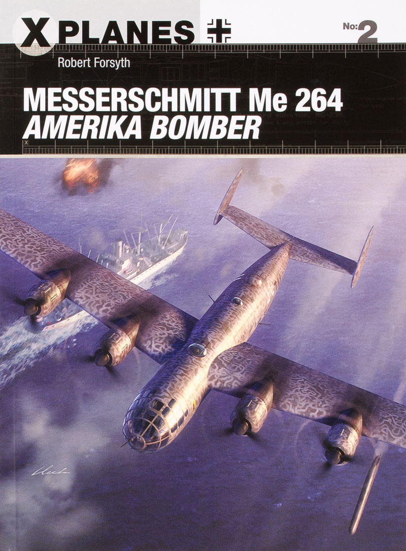 X-Planes Messerschmitt Me 264 Amerika Bomber