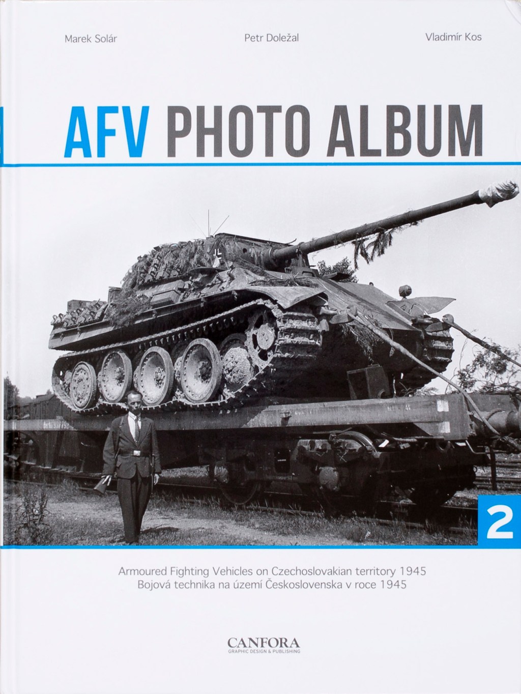 AFV Photo Album 2: Armored Fighting Vehicles on Czechoslovakian Territory, 1945