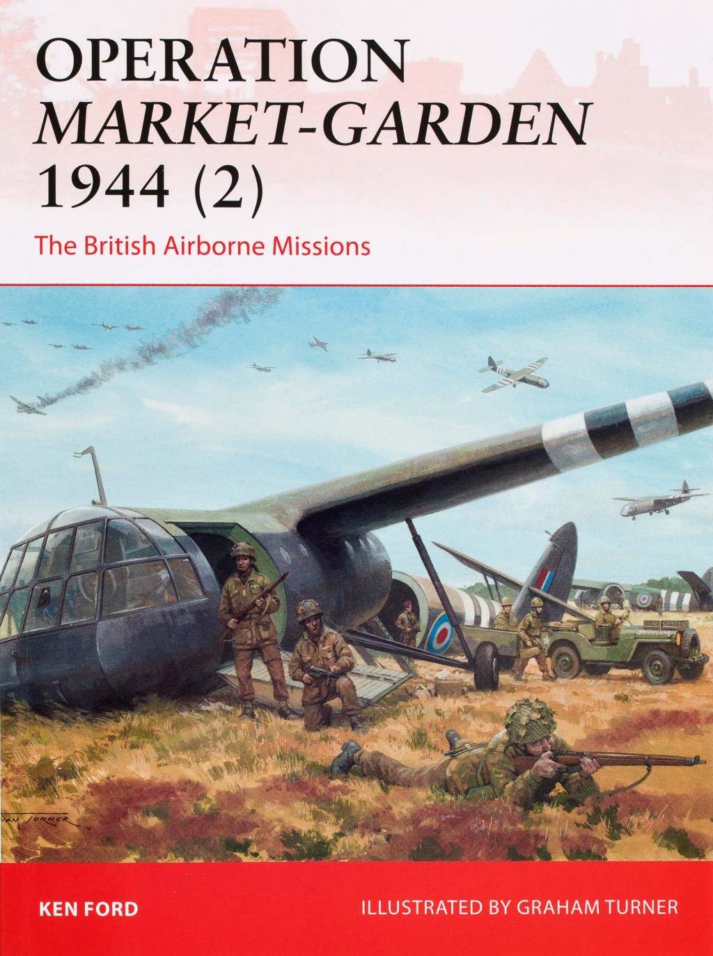 Operation Market-Garden 1944 (2): The British Airborne Missions