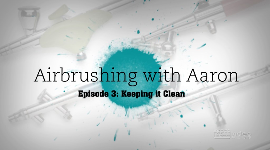 Clean your airbrush | Airbrushing with Aaron Episode 3