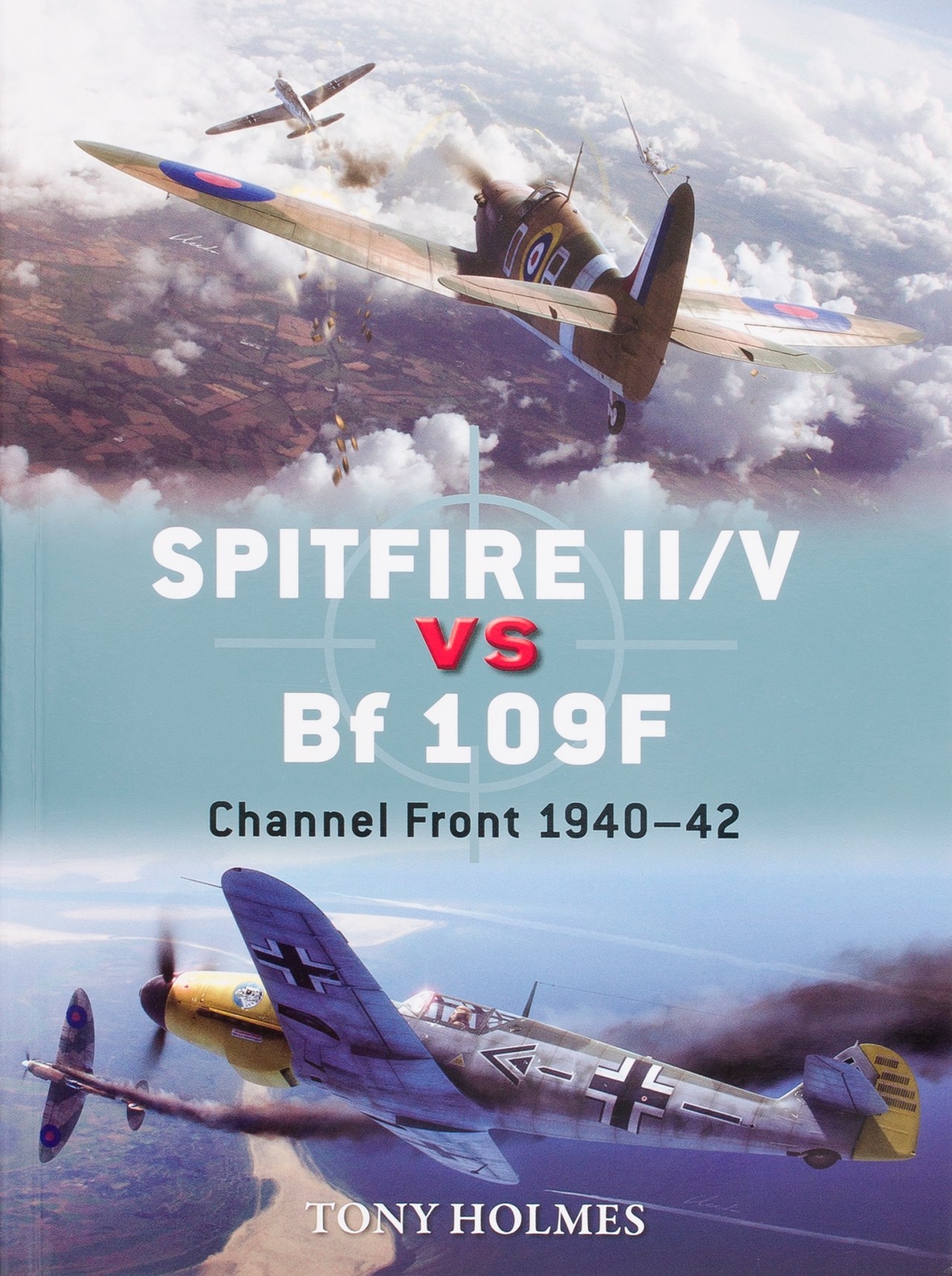 Spitfire II/V vs Bf 109F: Channel Front 1940-42