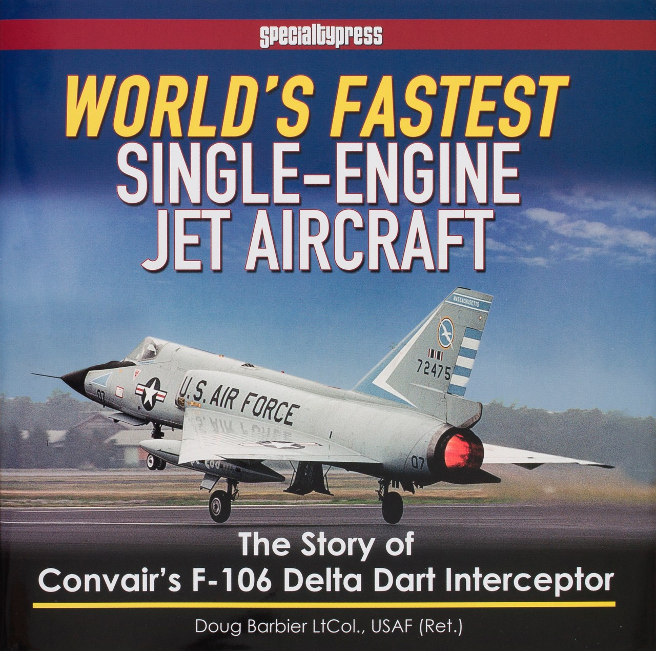 World’s Fastest Single-Engine Jet Aircraft: The Story of Convair’s F-106 Delta Dart Interceptor