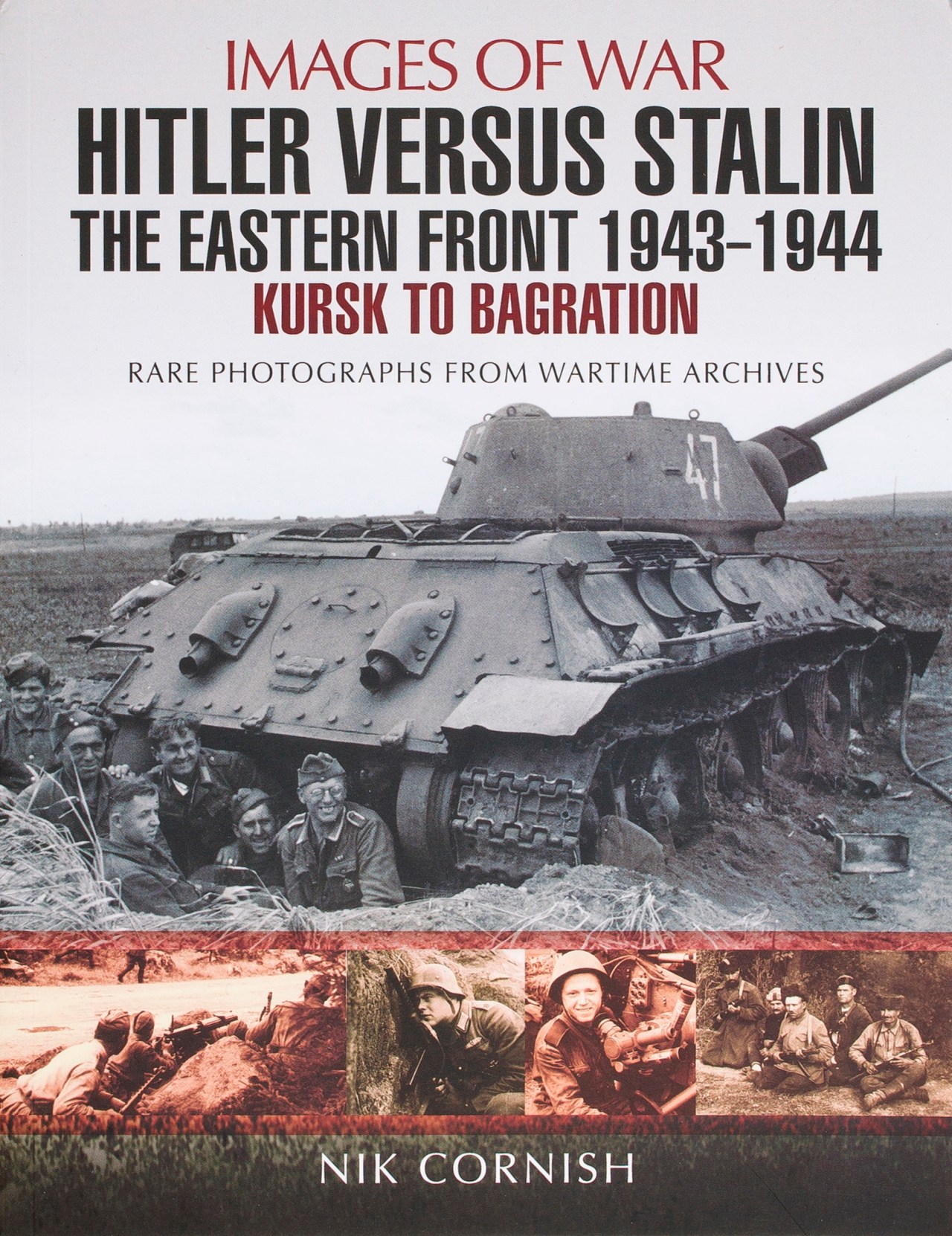 Hitler Versus Stalin – The Eastern Front 1943-1944, Kursk to Bagration