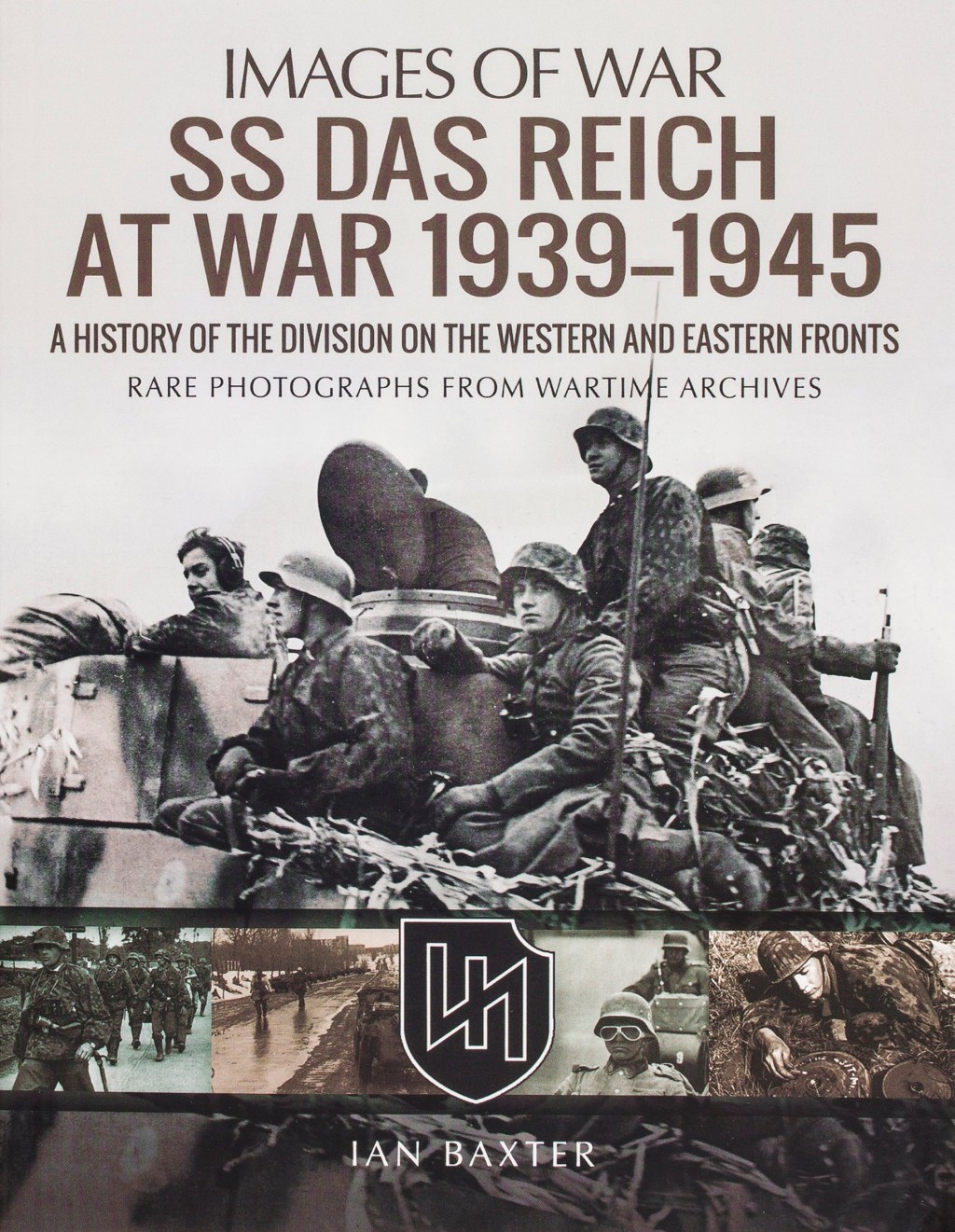 SS Das Reich at War, 1939-1945: A History of the Division on the Western and Eastern Fronts