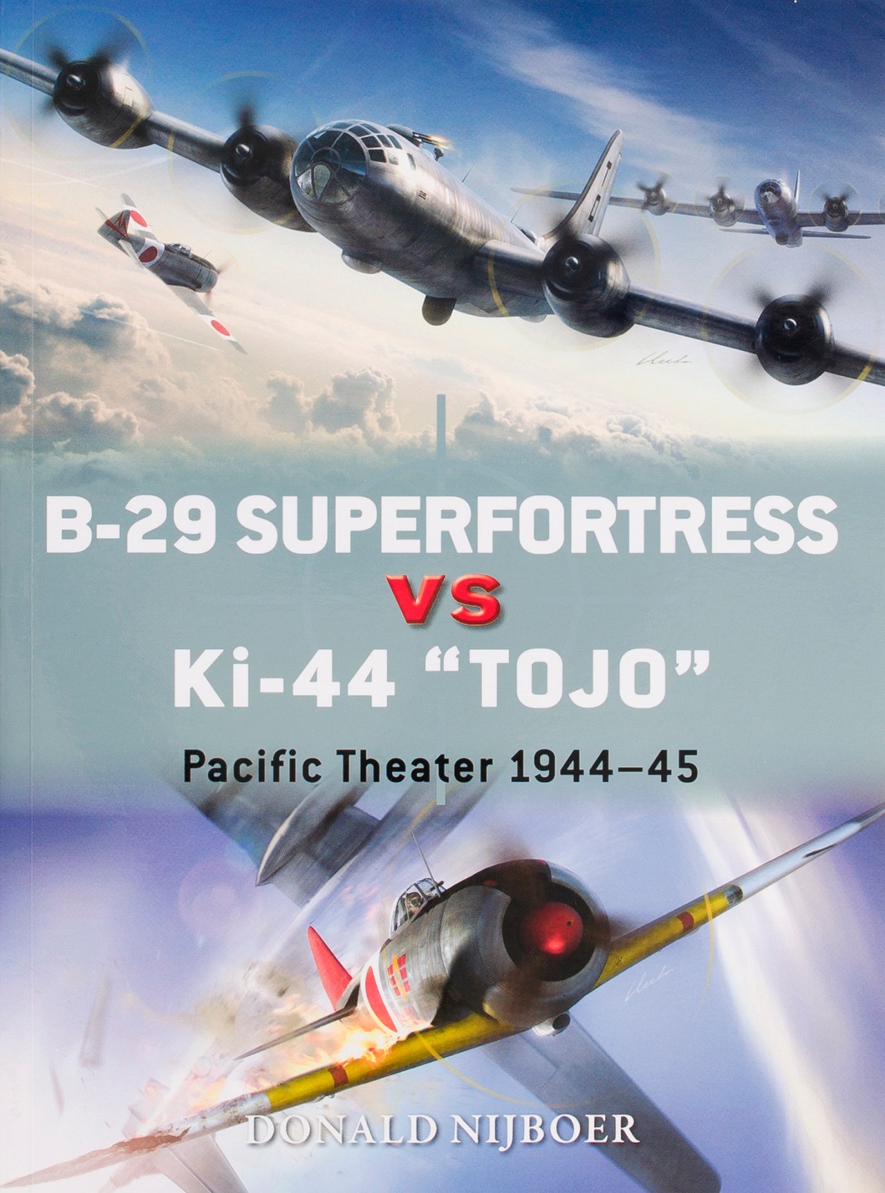 B-29 Superfortress vs. Ki-44 “Tojo”: Pacific Theater 1944-45