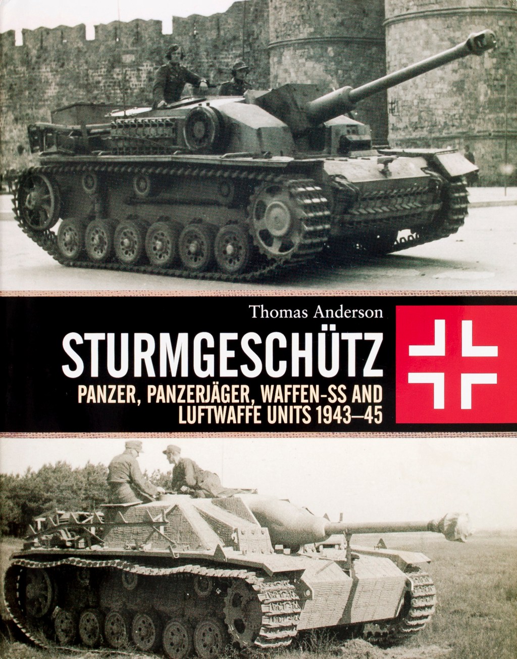 Sturmgeschütz: Panzer, Panzerjäger, Waffen-SS, and Luftwaffe Units, 1943-45