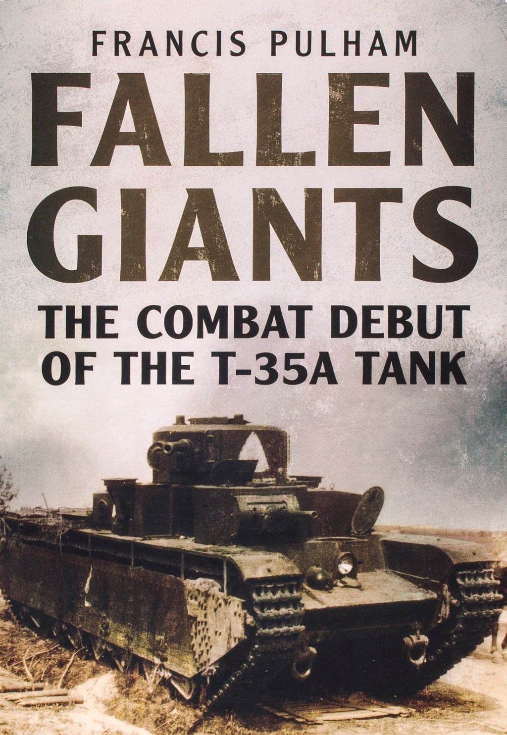 Fallen Giants — The Combat Debut of the T-35A Tank