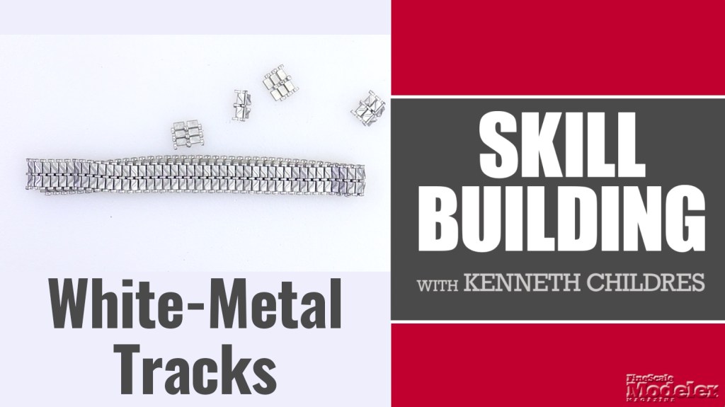 Skill Building: Working with White-Metal Tracks