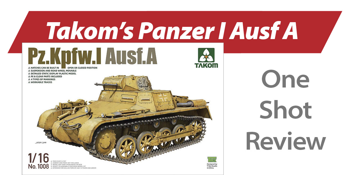 NPRD One Shot: Takom Panzer I Ausf A