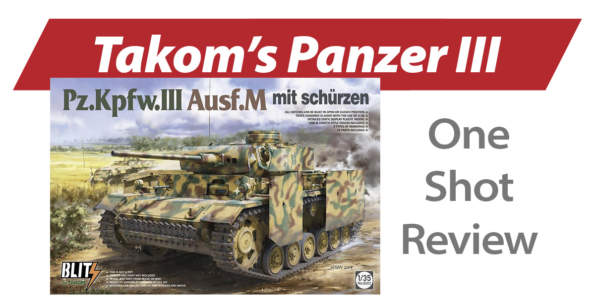 NPRD One Shot: Takom Panzer III Ausf. M