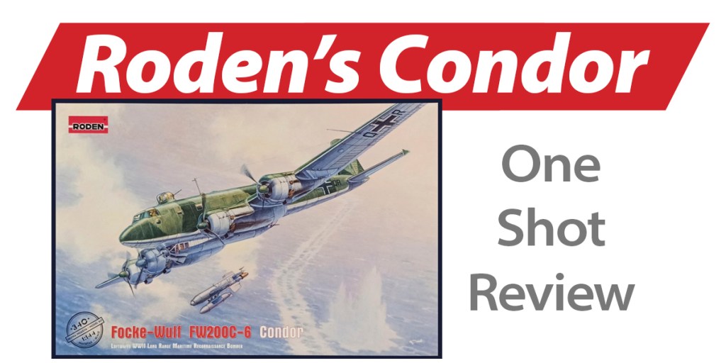 NPRD One Shot: Roden Focke-Wulf Fw 200C-6 Condor
