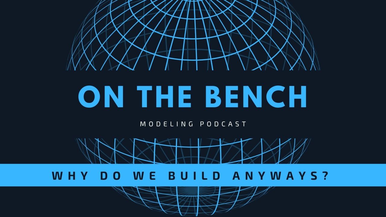 On the Bench: Why do we build scale models?